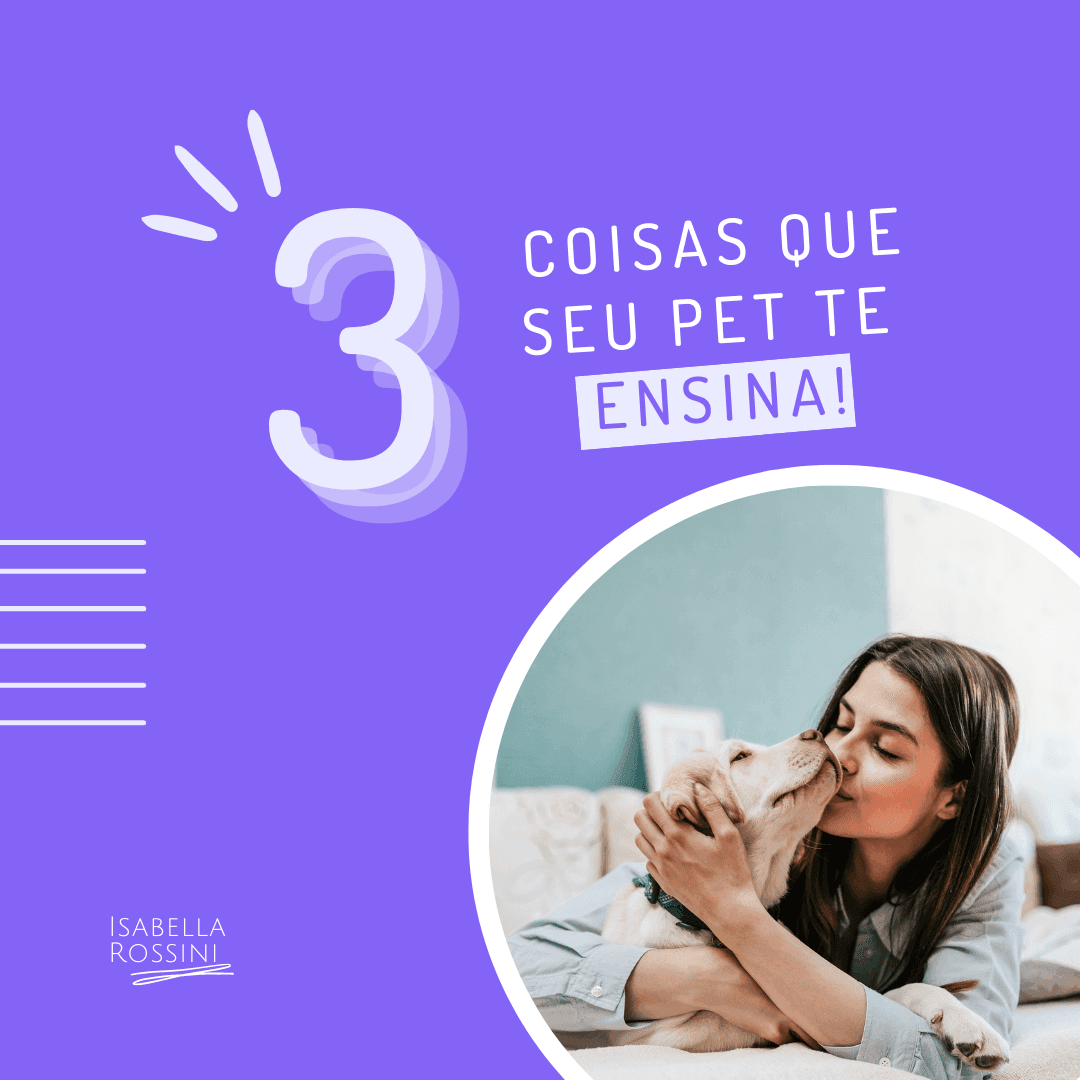 3 coisas que seu pet te ensina