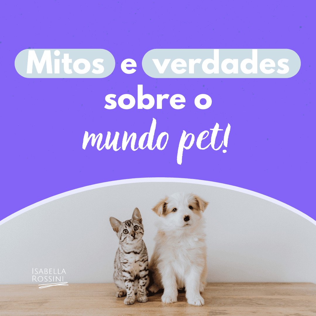 Mito X Verdade sobre o mundo pet