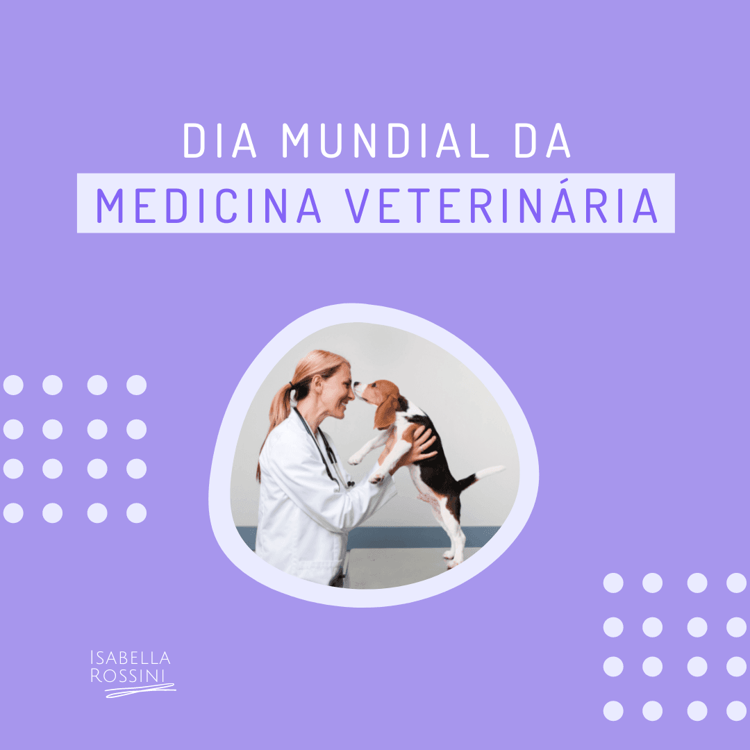 Dia Mundial da Medicina Veterinária
